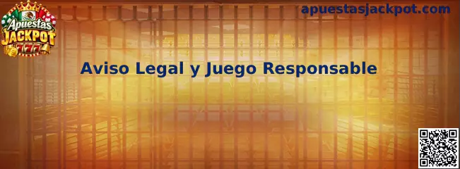 Aviso legal y juego responsable de Apuestas Jackpot