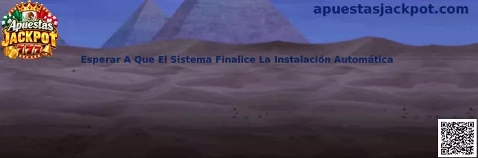 Esperar a que el sistema finalice la instalación automática en Apuestas Jackpot