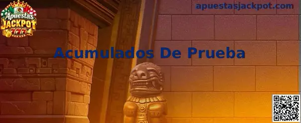Acumulados De Prueba en Apuestas Jackpot