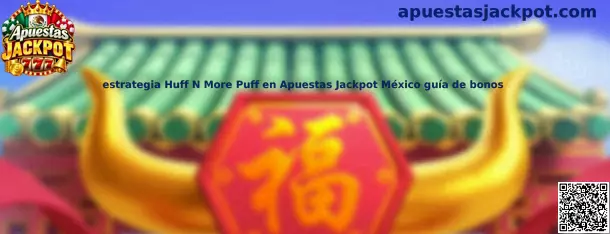 Imagen de referencia para la guía de estrategia Huff N More Puff en Apuestas Jackpot México