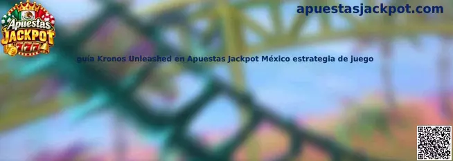 Guía Kronos Unleashed en Apuestas Jackpot México estrategia de juego