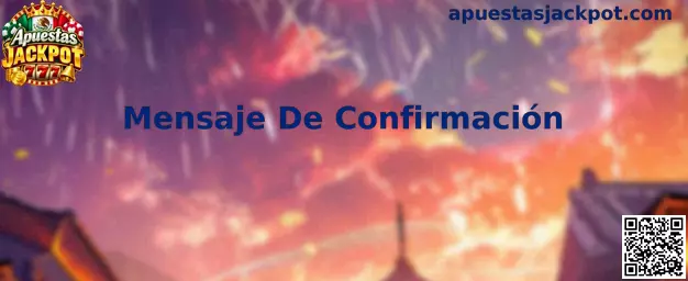 Mensaje De Confirmación en Apuestas Jackpot para validación de cuenta y giros spin lucky