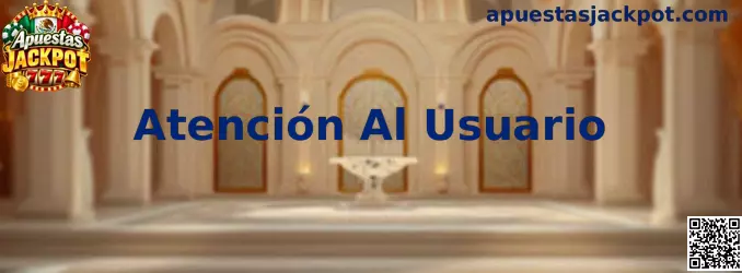Guía de Atención Al Usuario de Apuestas Jackpot para usuarios en México