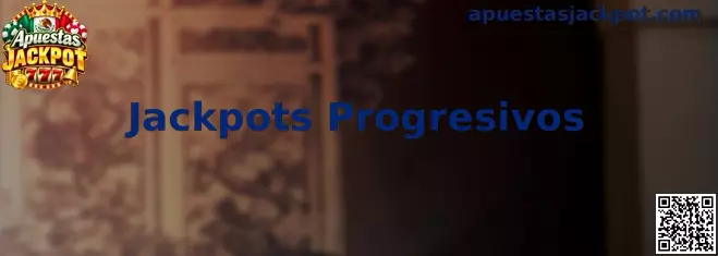 Guía informativa de Apuestas Jackpot sobre jackpots progresivos