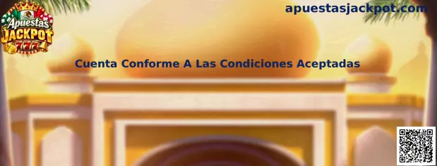 Guía de Apuestas Jackpot para mantener una cuenta conforme a las condiciones aceptadas