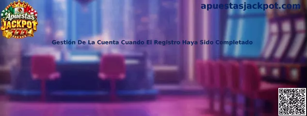 Gestión de la cuenta en Apuestas Jackpot
